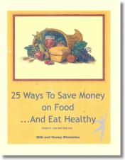 Our new book, 25 Ways To Save Money on Food ...And Eat Healthy.